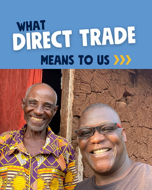 What direct trade means to us >>